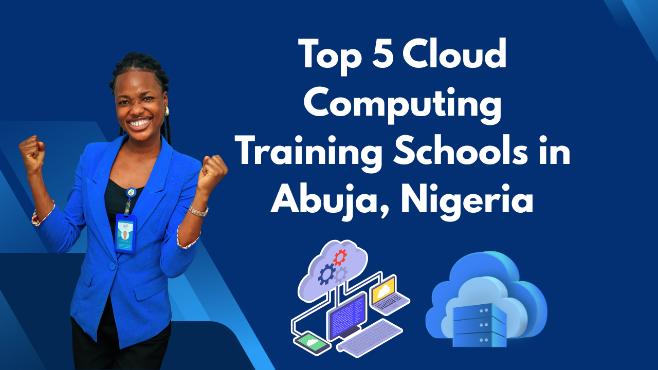 Top 5 Cloud Computing Training Schools in Abuja, Nigeria