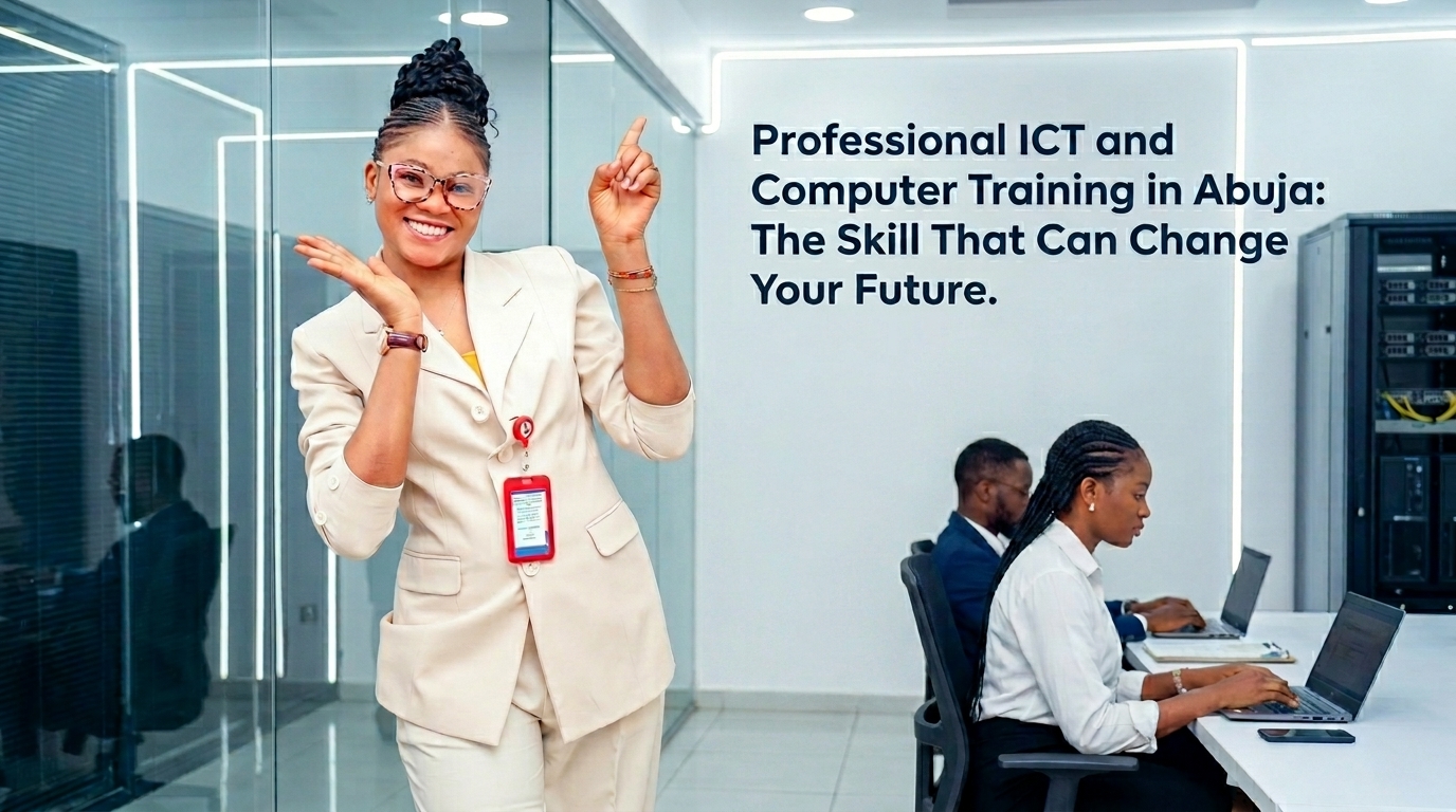 Professional ICT and Computer Training in Abuja The Skill That Can Change Your Future